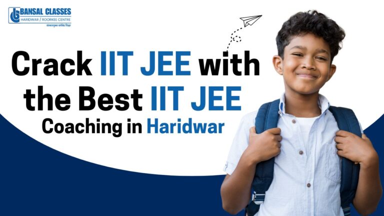 Crack IIT JEE with the Best IIT JEE Coaching in Haridwar